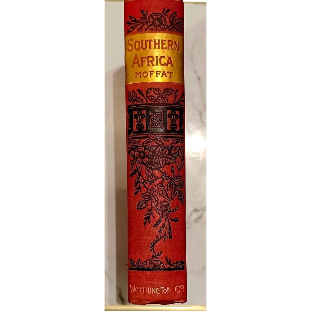 Robert Moffat Labors and Scenes in Southern Africa 1890 Worthington HC Cloth